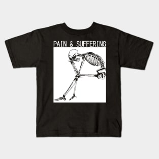 PAIN & SUFFERING Skeleton Kids T-Shirt